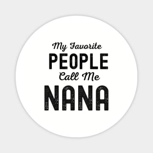 My Favorite People Call Me Nana Magnet